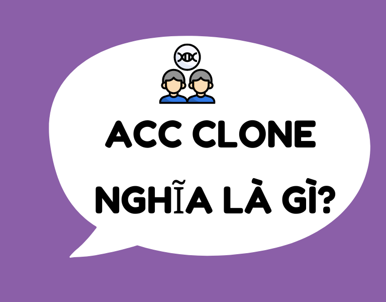 acc clone là gì