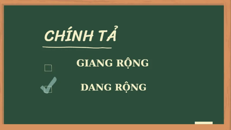 Giang rộng hay dang rộng đúng chính tả?