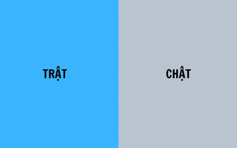 Các mẹo phân biệt khi nào dùng chật và trật