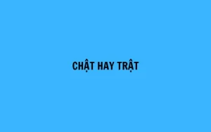 Chật hay trật