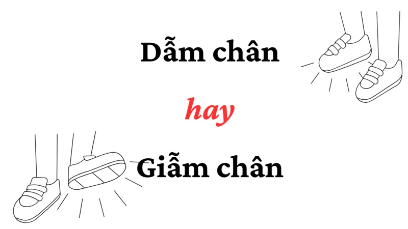 Dẫm chân hay giẫm chân đúng chính tả
