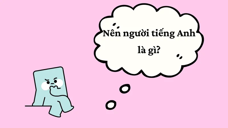 Nên người tiếng Anh là gì