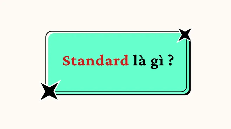 Standard là gì
