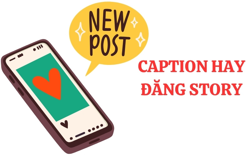 Sử dụng các cap hay đăng story sẽ giúp trang cá nhân của bạn được chú ý