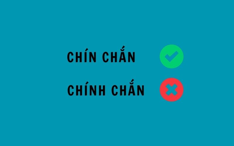 Chính chắn hay chín chắn mới đúng chính tả?