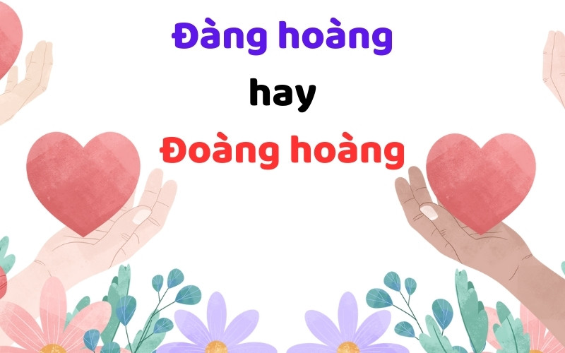 Đàng hoàng là cách sử dụng đúng trong tiếng Việt