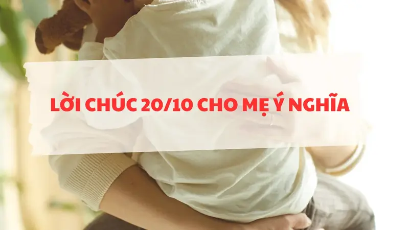 Lời chúc 20/10 cho mẹ ý nghĩa