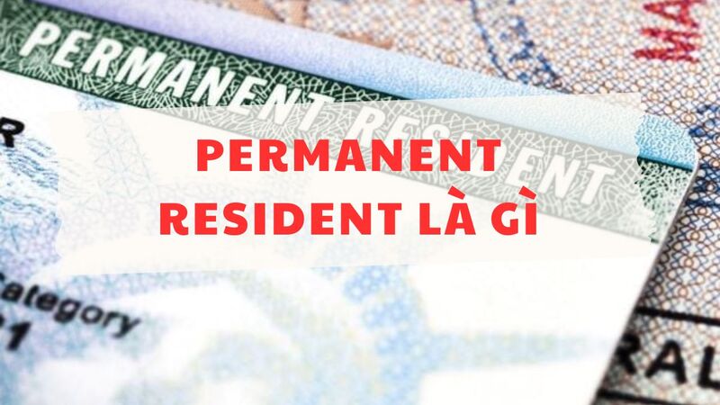 Permanent resident là gì