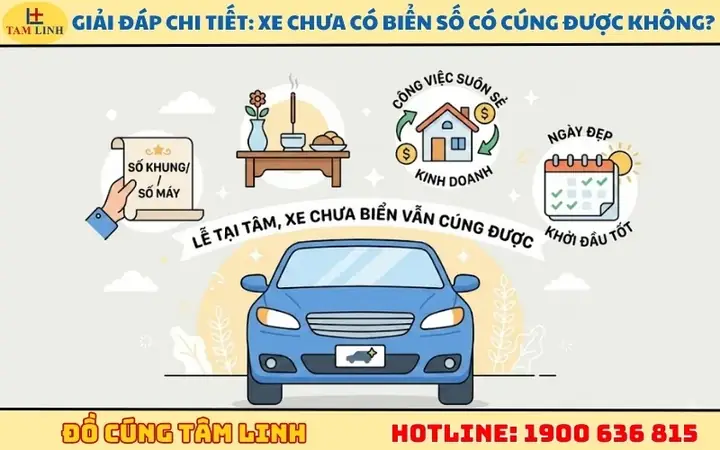 Xe Chưa Có Biển Số Có Cúng Được Không Xe Chưa Có Biển Số Có Cúng Được Không